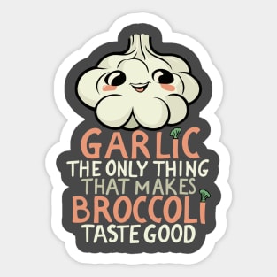 Garlic makes broccoli taste good Sticker